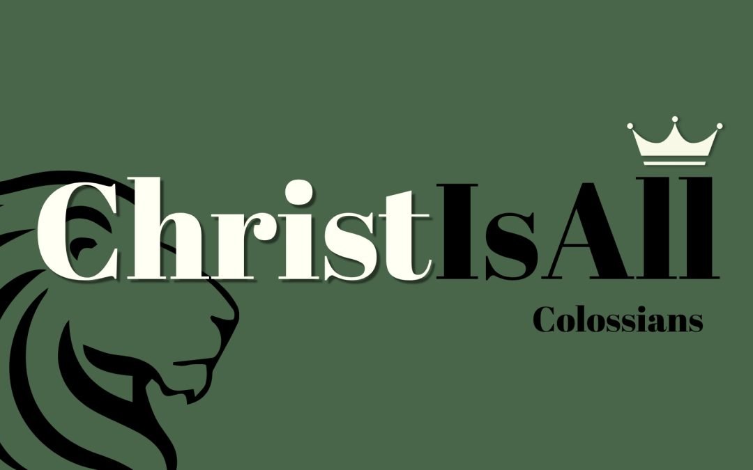Colossians: Christ is All – Col 4:2-6
